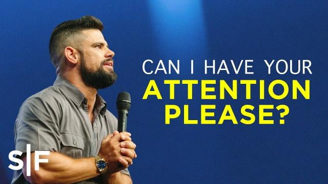 Steven Furtick - Can I Have Your Attention Please?