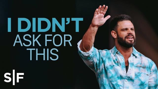 Steven Furtick - I Didn't Ask For This