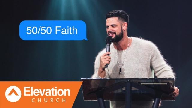 Steven Furtick - 50/50 Faith: Move On A Maybe