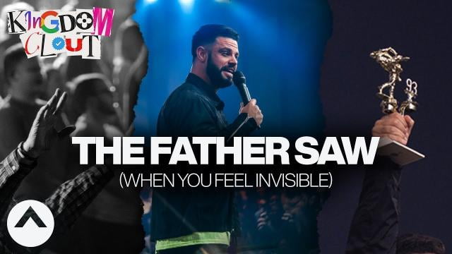 Steven Furtick - The Father Saw (When You Feel Invisible)