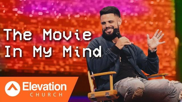 Steven Furtick - The Movie In My Mind