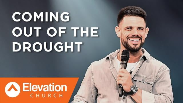 Steven Furtick - Coming Out of the Drought