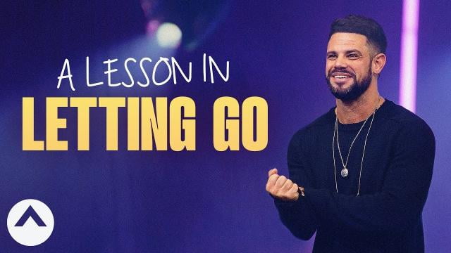 Steven Furtick - A Lesson In Letting Go