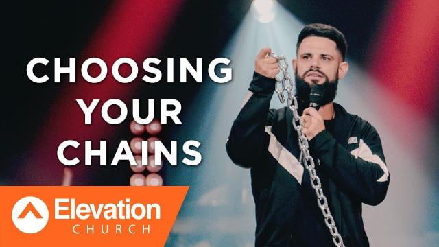 Steven Furtick - Choosing Your Chains