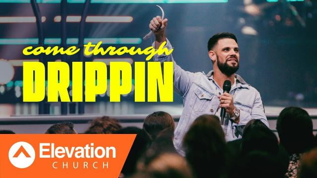 Steven Furtick - Come Through Drippin