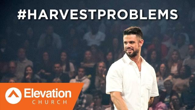 Steven Furtick - Harvest Problems