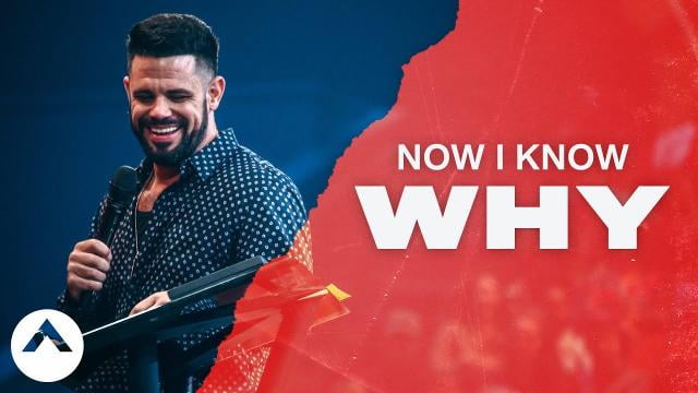 Steven Furtick - Now I Know Why