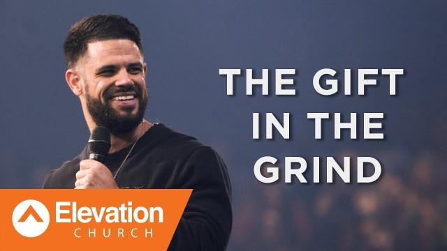 Steven Furtick - The Gift Of The Grind