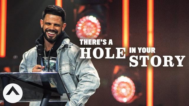 Steven Furtick - There's A Hole In Your Story