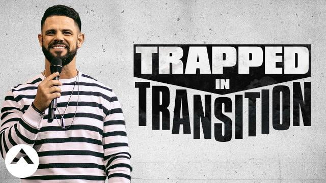 Steven Furtick - Trapped In Transition