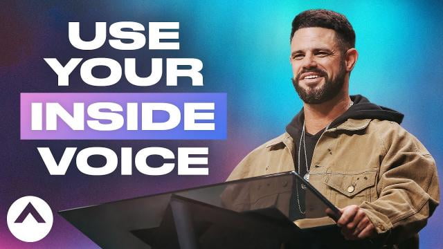 Steven Furtick - Use Your Inside Voice