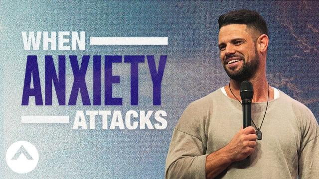 Steven Furtick - When Anxiety Attacks