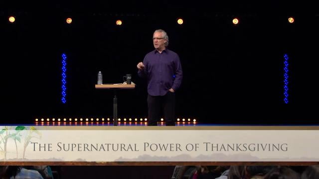 Bill Johnson - The Supernatural Power Of Thanksgiving