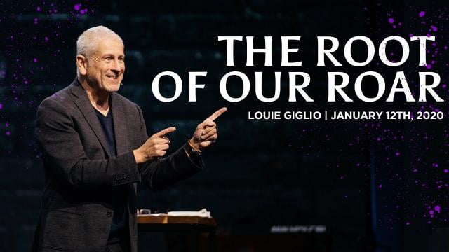 Louie Giglio - The Root of our Roar