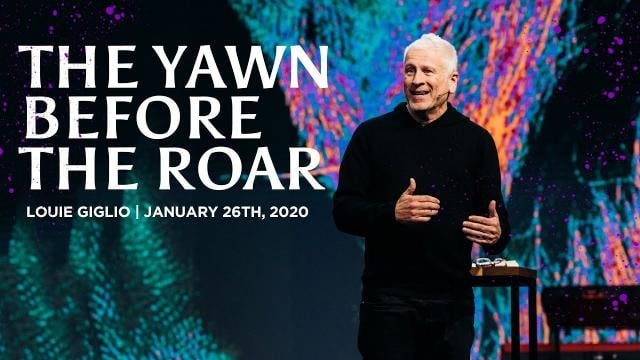 Louie Giglio - The Yawn Before the Roar