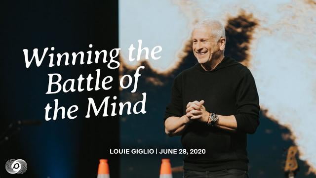 Louie Giglio - Winning the Battle of the Mind