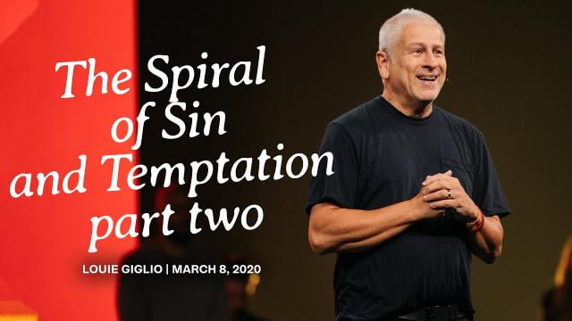 Louie Giglio - The Spiral of Sin and Temptation, Part 2