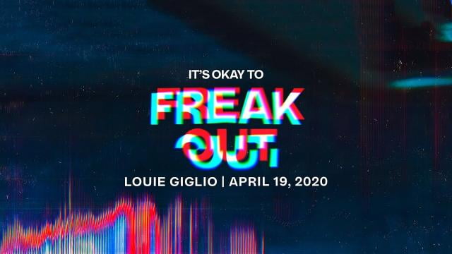 Louie Giglio - It's Okay to Freak Out