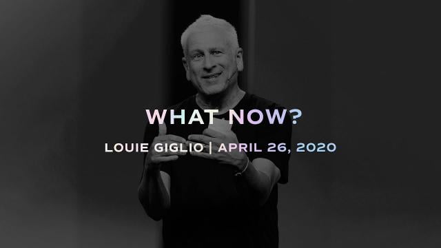 Louie Giglio - What Now?