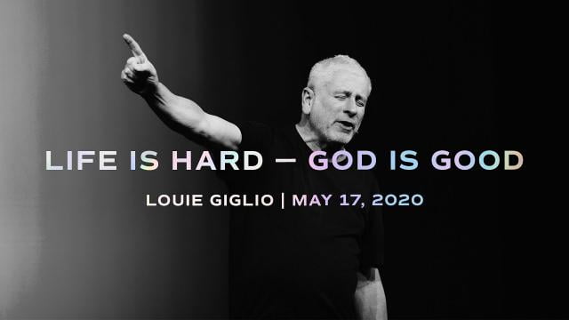 Louie Giglio - Life is Hard, God is Good