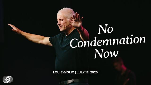 Louie Giglio - No Condemnation Now