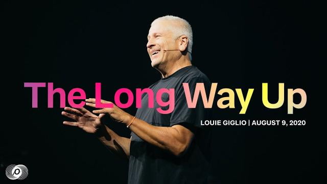 Louie Giglio - The Long Way Up