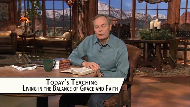 Andrew Wommack - Living in the Balance of Grace and Faith, Episode 1