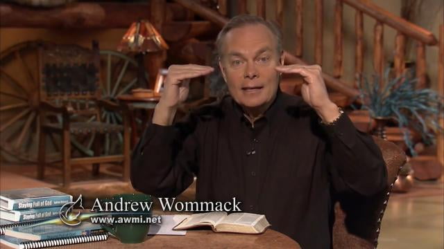 Andrew Wommack - Discover the Keys to Staying Full of God, Episode 4