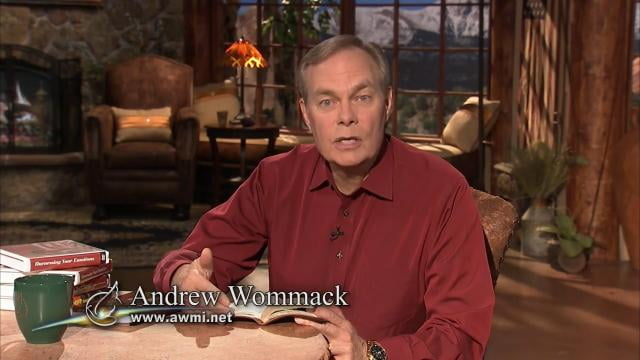 Andrew Wommack - Harnessing Your Emotions, Episode 2