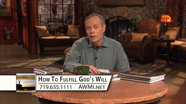 Andrew Wommack - How to Find, Follow, and Fulfill God's Will, Episode 10