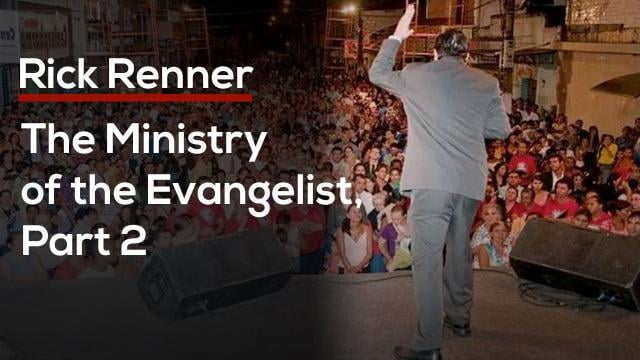 Rick Renner - The Ministry of the Evangelist, Part 2