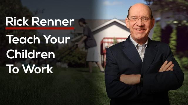 Rick Renner - Teach Your Children To Work