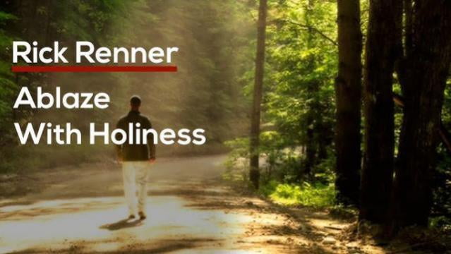 Rick Renner - Ablaze with Holiness