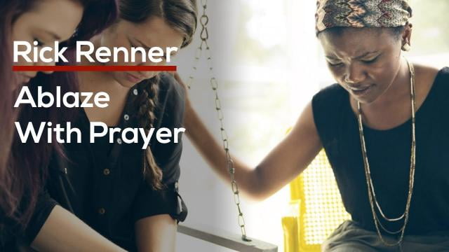 Rick Renner - Ablaze with Prayer
