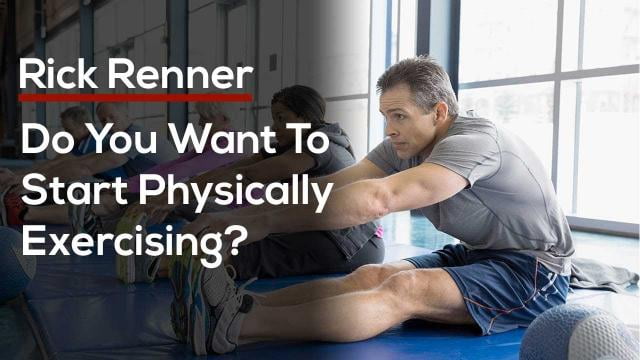 Rick Renner - Do You Want To Start Physically Exercising?