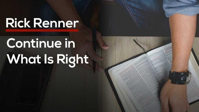 Rick Renner - Continue in What Is Right