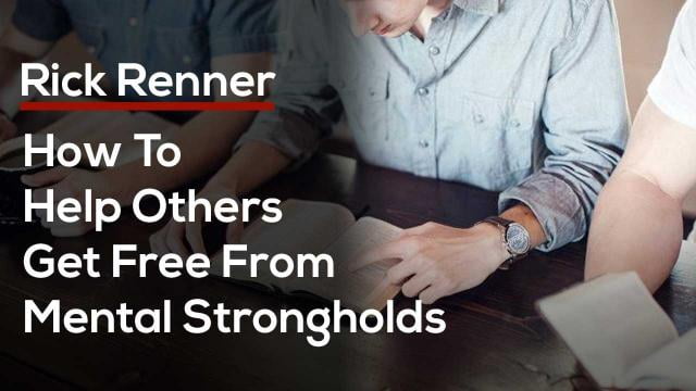 Rick Renner - How To Help Others Get Free From Mental Strongholds