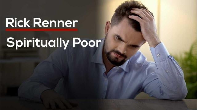 Rick Renner - Spiritually Poor