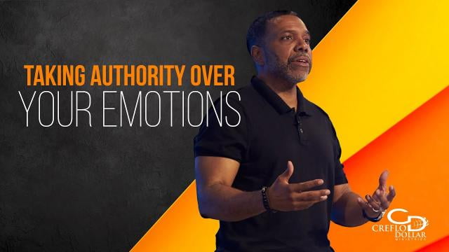 Creflo Dollar - Taking Authority Over Your Emotions - Part 5