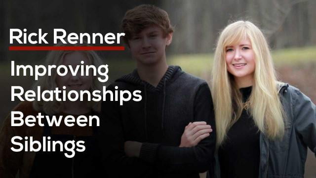 Rick Renner - Improving Relationships Between Siblings