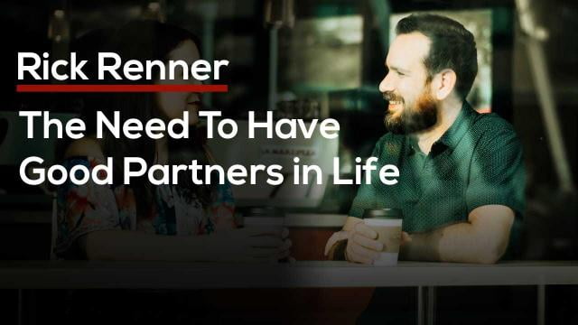 Rick Renner - The Need To Have Good Partners In Life