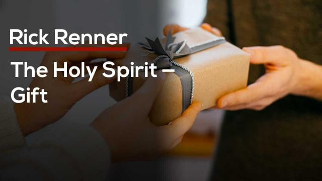 Rick Renner - The Holy Spirit, Gift