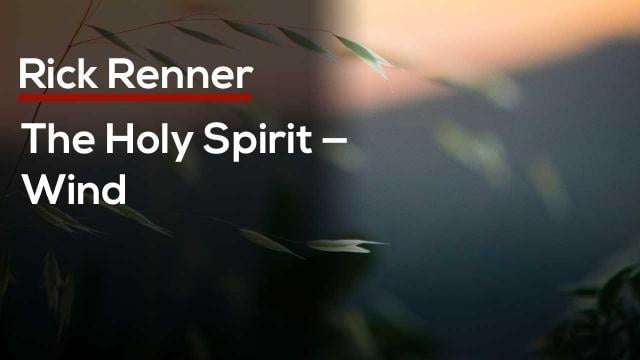 Rick Renner - The Holy Spirit, Wind