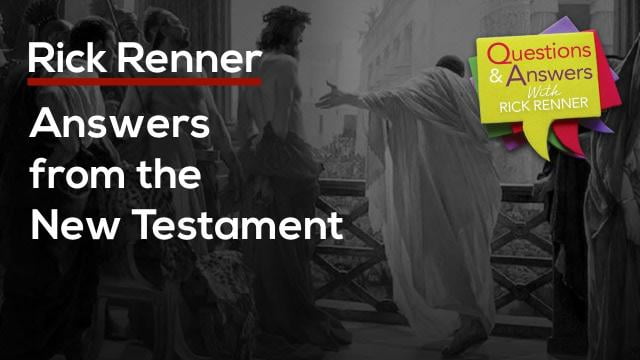 Rick Renner - Answers from the New Testament
