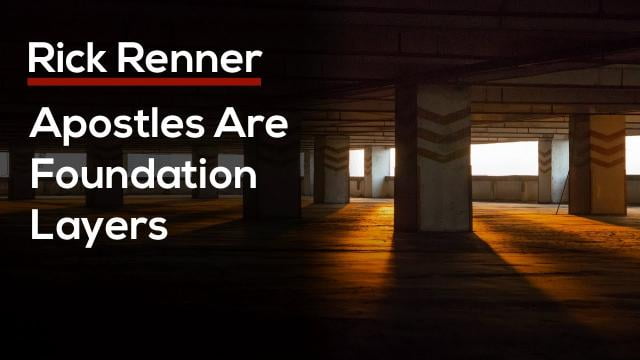 Rick Renner - Apostles Are Foundation Layers