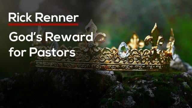 Rick Renner - God's Reward for Pastors