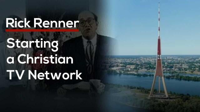 Rick Renner - Starting a Christian TV Network