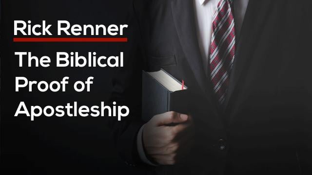 Rick Renner - The Biblical Proof of Apostleship