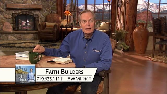 Andrew Wommack - Faith Builders, Episode 2