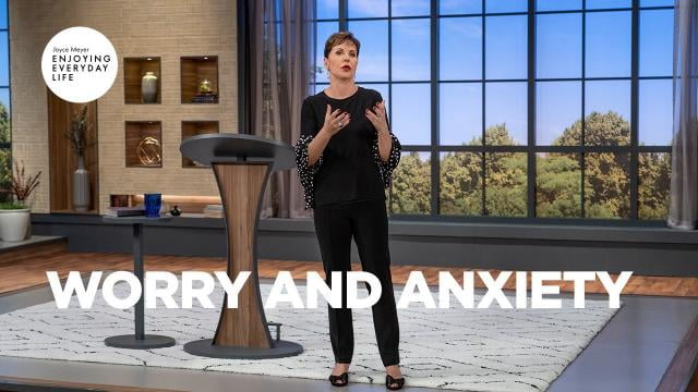 Joyce Meyer - Worry and Anxiety